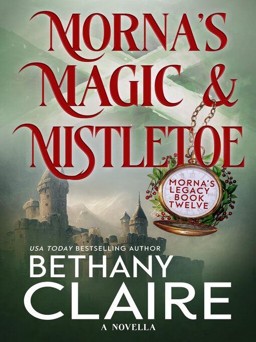 Title details for Morna's Magic & Mistletoe--A Novella by Bethany Claire - Available